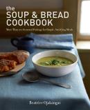 Beatrice Ojakangas The Soup & Bread Cookbook More Than 100 Seasonal Pairings For Simple Satis 