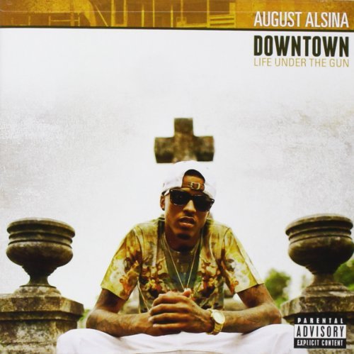 August Alsina/Downtown: Life Under@Explicit