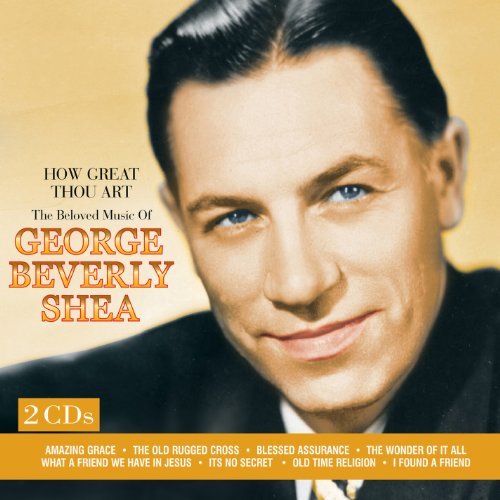 George Beverly Shea/How Great Thou Art: The Belove