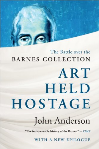 John Anderson Art Held Hostage The Battle Over The Barnes Collection 