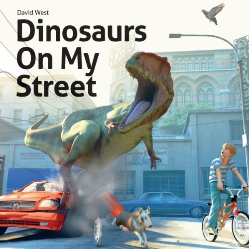 David West Dinosaurs On My Street 