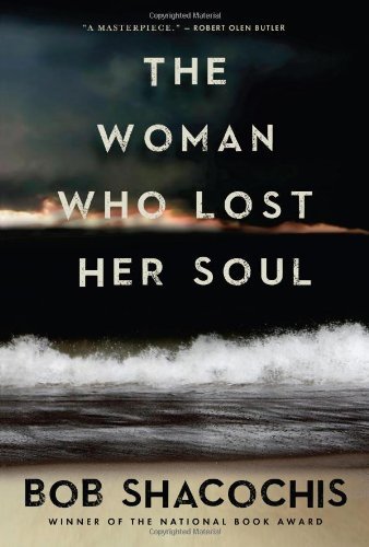 Bob Shacochis/The Woman Who Lost Her Soul
