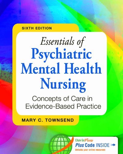 Mary C. Townsend Essentials Of Psychiatric Mental Health Nursing Concepts Of Care In Evidence Based Practice 0006 Edition;revised 