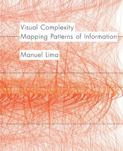 Manuel Lima Visual Complexity Mapping Patterns Of Information (history Of Infor 