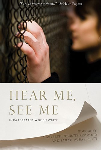 Marybeth Christie Redmond Hear Me See Me Incarcerated Women Write 