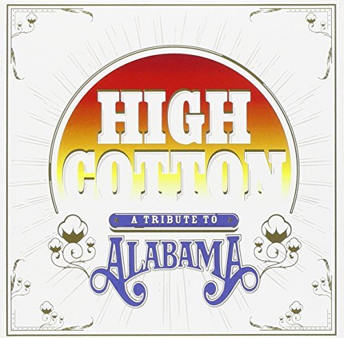 High Cotton: A Tribute To Alab/High Cotton: A Tribute To Alab@T/T Alabama