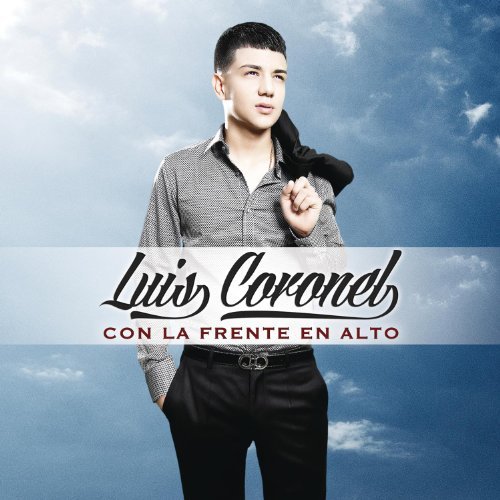 Luis Coronel/Con La Frente En Alto