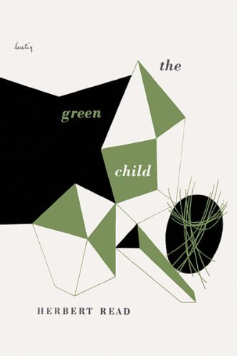Herbert Read The Green Child 
