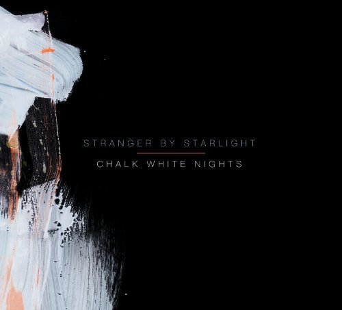 Stranger By Starlight/Chalk White Nights@Digipak