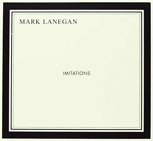Mark Lanegan/Imitations