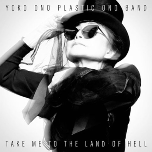 Yoko & Plastic Ono Band Ono/Take Me To The Land Of Hell
