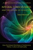 Steve Mcintosh Integral Consciousness And The Future Of Evolution 