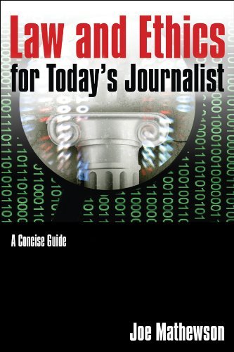 Joe Mathewson Law And Ethics For Today's Journalist A Concise Guide 