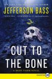 Jefferson Bass Cut To The Bone A Body Farm Novel Large Print 
