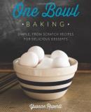 Yvonne Ruperti One Bowl Baking Simple From Scratch Recipes For Delicious Desser 