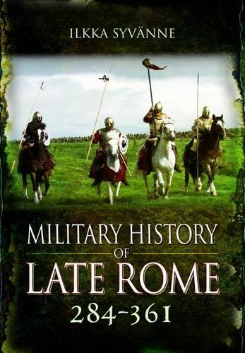 Ilkka Syv?nne Military History Of Late Rome 284 361 