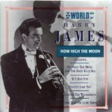 Harry James/The World Of Harry James / How High The Moon