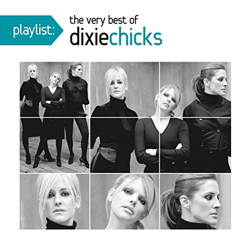 Dixie Chicks/Playlist: The Very Best Of The