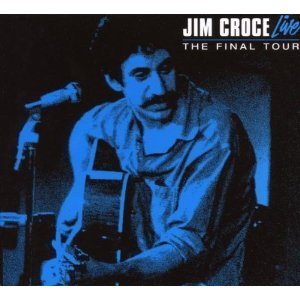 Jim Croce/Live: The Final Tour