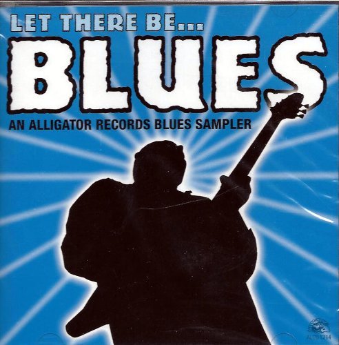 Let There Be Blues Let There Be Blues 
