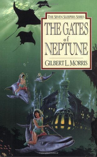 Gilbert Morris/The Gates of Neptune@ Volume 2