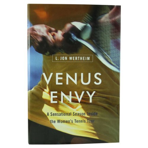 l. Jon Wertheim/Venus Envy: A Sensational Season Inside The Women'