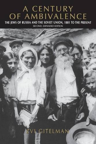 Zvi Gitelman A Century Of Ambivalence Second Expanded Edition The Jews Of Russia And The Soviet Union 1881 To 0002 Edition; 