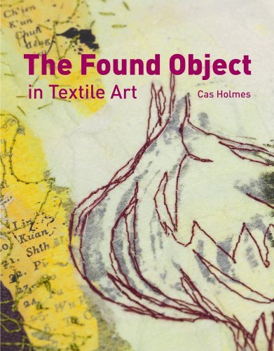 Cas Holmes The Found Object In Textile Art 