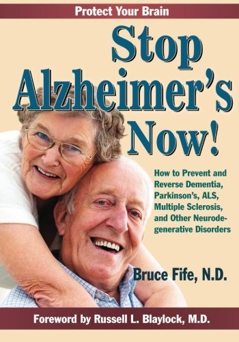 Bruce Fife Stop Alzheimer's Now! How To Prevent & Reverse Dementia Parkinson's A 