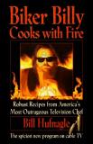 Bill Hufnagle Biker Billy Cooks With Fire 