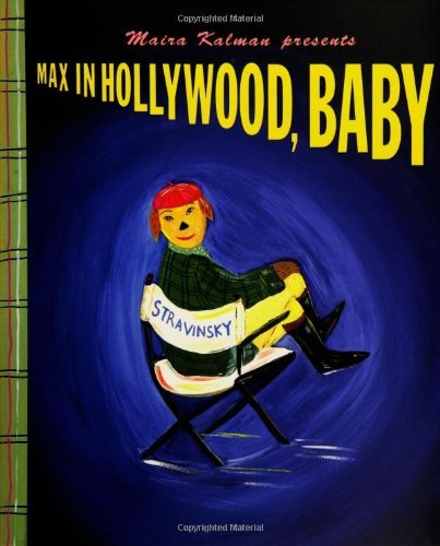maira Kalman/Max In Hollywood, Baby