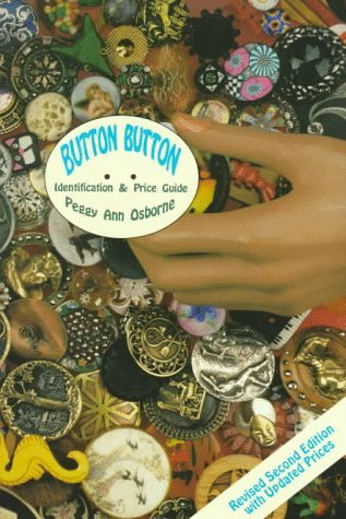 Peggy Ann Osborne Button Button Identification And Price Guide 0002 Edition; 