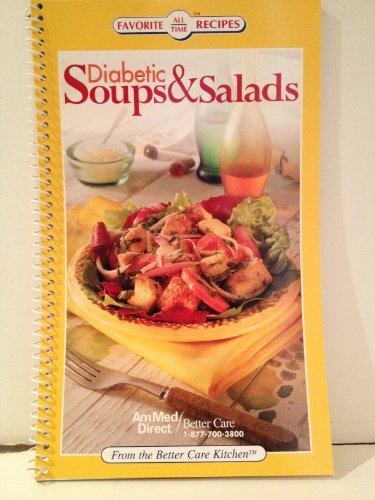 Better Care Kitchen Diabetic Soups & Salads (favorite All Time Recipes 