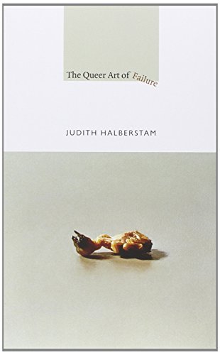 Jack Halberstam The Queer Art Of Failure 