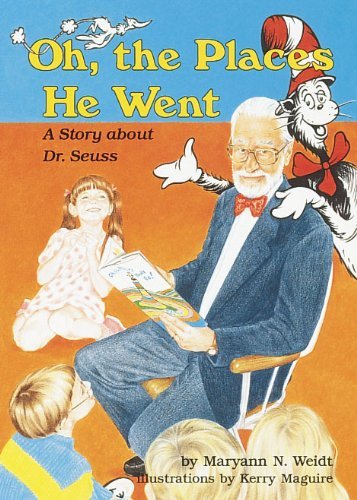 Maryann N. Weidt/Oh, the Places He Went@ A Story about Dr. Seuss