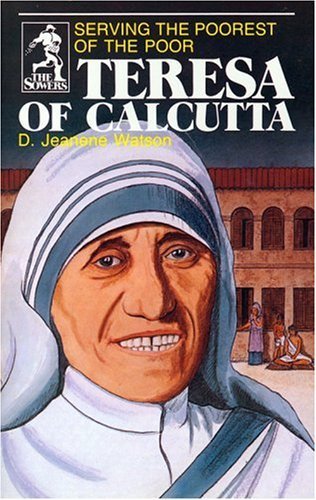D. Jeanene Watson/Teresa of Calcutta@ Serving the Poorest of the Poor