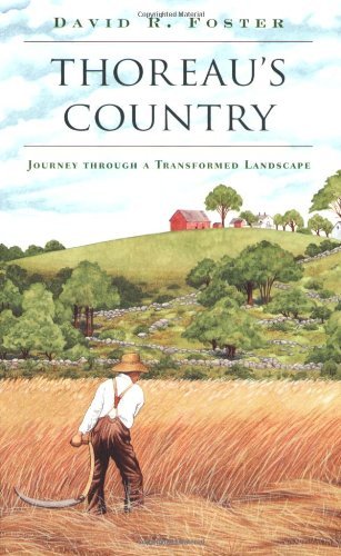 David R. Foster Thoreau's Country Journey Through A Transformed Landscape Revised 