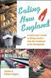 Juliette Rogers Eating New England A Food Love's Guide To Eating Locally From The T 