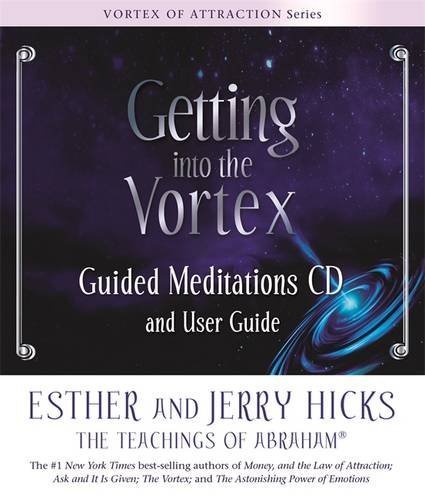 Esther Hicks/Getting Into the Vortex@Guided Meditations CD and User Guide