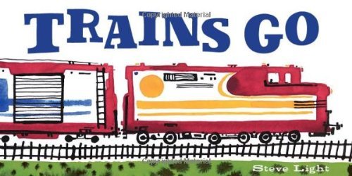 Steve Light/Trains Go