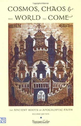 Norman Cohn Cosmos Chaos And The World To Come The Ancient Roots Of Apocalyptic Faith 0002 Edition; 