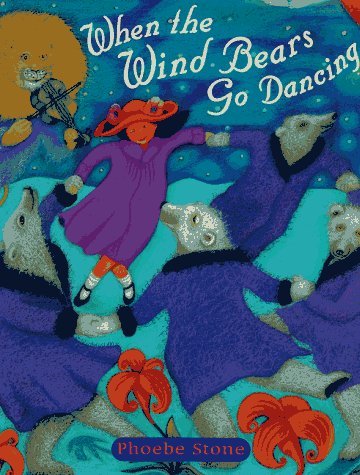 Phoebe Stone/When The Wind Bears Go Dancing