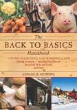 Abigail Gehring The Back To Basics Handbook A Guide To Buying And Working Land Raising Lives 0003 Edition; 