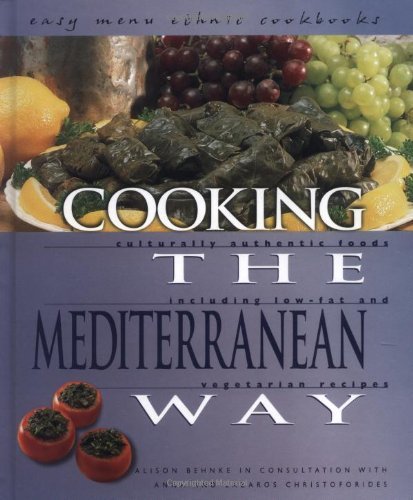 Alison Behnke Cooking The Mediterranean Way Culturally Authentic Foods Including Low Fat And 