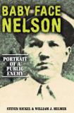 Steven Nickel Baby Face Nelson Portrait Of A Public Enemy 