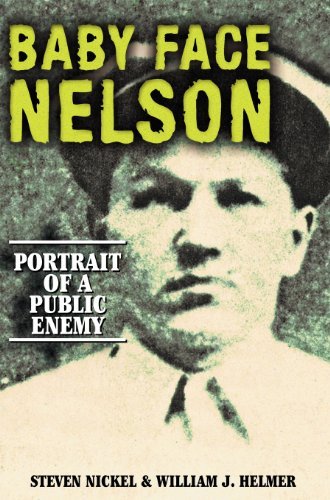 Steven Nickel Baby Face Nelson Portrait Of A Public Enemy 