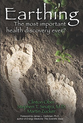 Clinton Ober/Earthing@ The Most Important Health Discovery Ever?