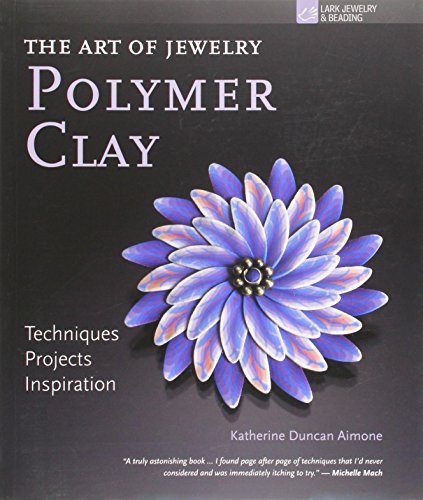 Katherine Duncan Aimone Polymer Clay Techniques Projects Inspiration 