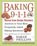 Sarah Phillips Baking 9 1 1 Rescue From Recipe Disasters; Answers To Your Mos Original 