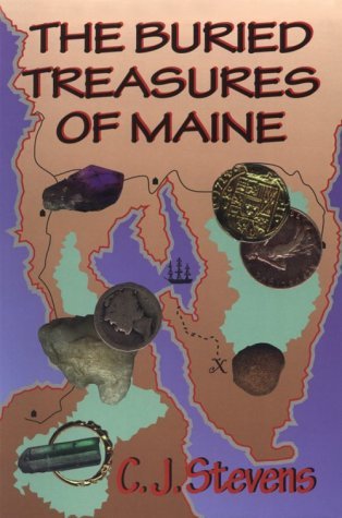 C. J. Stevens The Buried Treasures Of Maine 